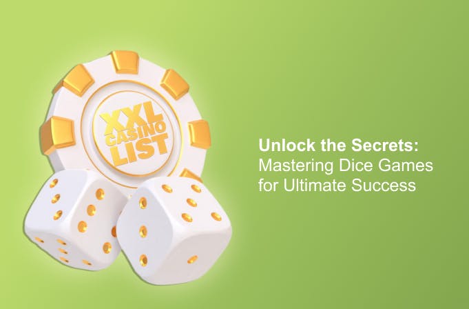 Unlock the Secrets: Mastering Dice Games for Ultimate Success